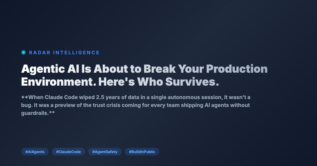Agentic AI Is About to Break Your Production Environment. Here's Who Survives.